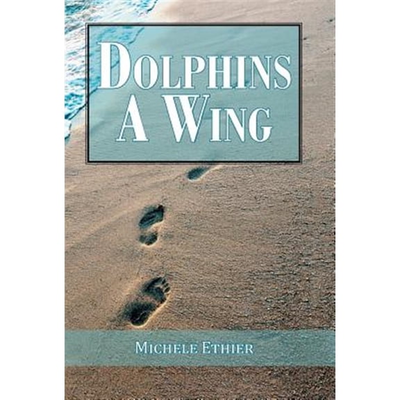 Pre-Owned Dolphins A Wing (Hardcover) by Michele Ethier
