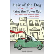 Hair of the Dog to Paint the Town Red, Andrew Thompson Paperback