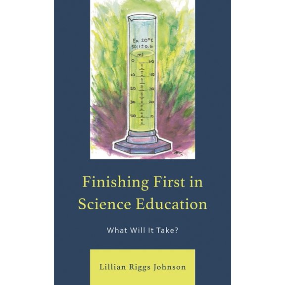 Finishing First in Science Education: What Will It Take?, (Hardcover)