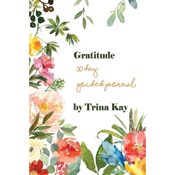 Gratitude: : A 30 Day Guided Journal (Paperback)
