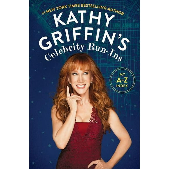 Kathy Griffin's Celebrity Run-Ins: My A-Z Index