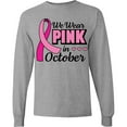 thumbnail image 3 of Inktastic Breast Cancer Awareness We Wear Pink in October Long Sleeve T-Shirt, 3 of 5