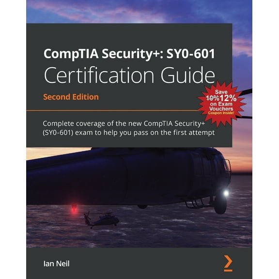 Pre-Owned CompTIA Security : SY0-601 Certification Guide - Second Edition: SY0-601 Certification Guide: Complete coverage of the new CompTIA Security  (SY0-601) (Paperback) 1800564244 9781800564244