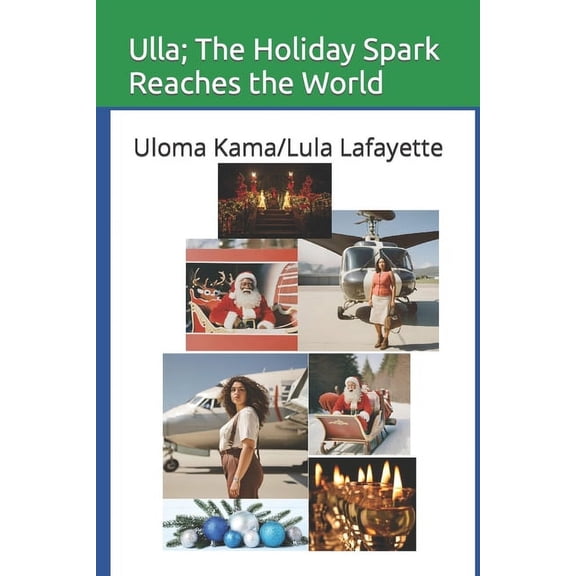 Ulla; The Holiday Spark Reaches the World: A Story of the Season (Paperback)