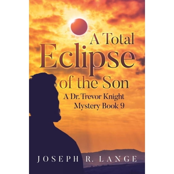 A Total Eclipse of the Son: A Dr. Trevor Knight Mystery Book 9, (Paperback)