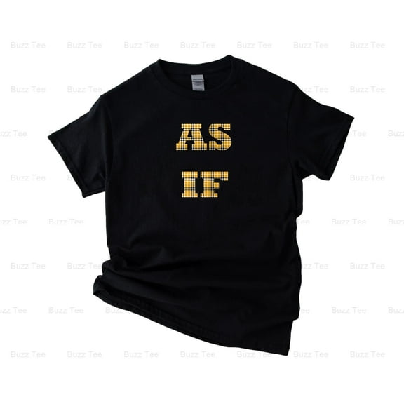 As If! Famous Quote From The 90s Movie Clueless Fan Gift V50256 New Unisex T-Shirt, up to 5XL
