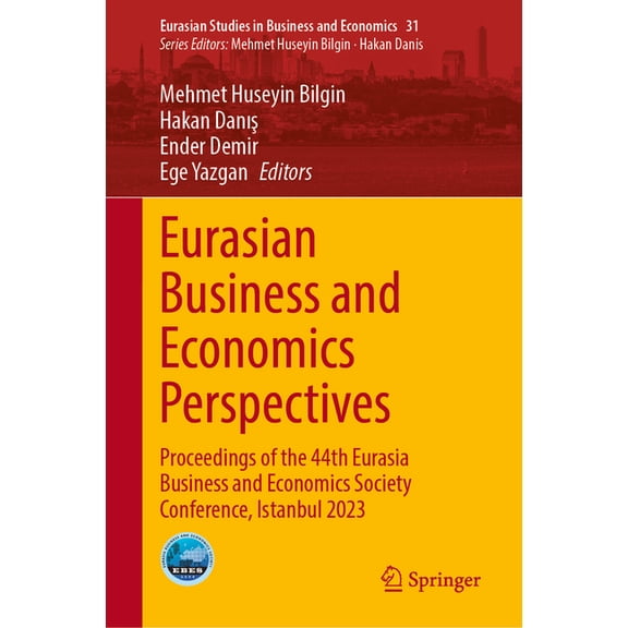 Eurasian Studies in Business and Economi Eurasian Business and Economics Perspectives: Proceedings of the 44th Eurasia Business and Economics Society Conference,, Book 31, (Hardcover)