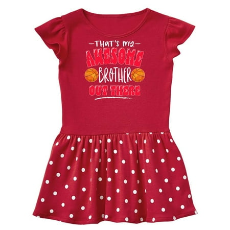 

Inktastic That s My Awesome Brother Out There with Basketballs Gift Toddler Girl Dress