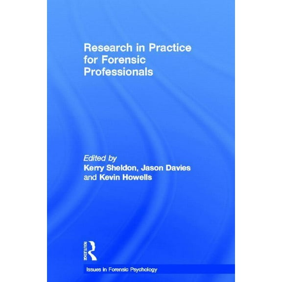 Issues in Forensic Psychology Research in Practice for Forensic Professionals, (Hardcover)