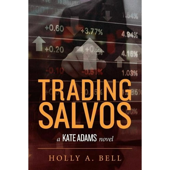 Trading Salvos: A Kate Adams Novel (Paperback) by Holly a Bell
