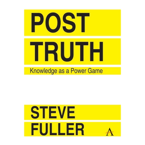 Pre-Owned Post-Truth: Knowledge as a Power Game (Paperback) 1783086947 9781783086948