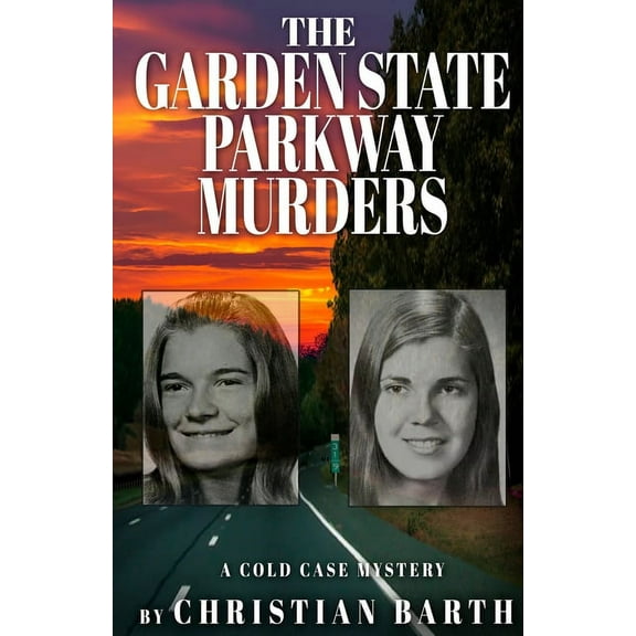 The Garden State Parkway Murders: A Cold Case Mystery, (Paperback)