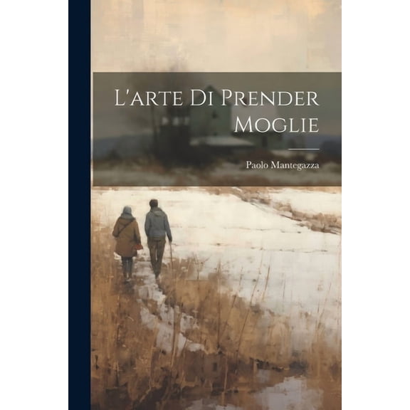 L'arte Di Prender Moglie (Paperback)