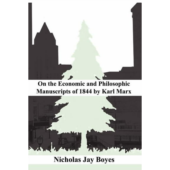on the Economic and Philosophic Manuscripts of 1844 by Karl Marx, (Paperback)