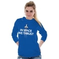 thumbnail image 3 of In Space We Trust Rocket Ship Science Long Sleeve TShirt Men Women Brisco Brands X, 3 of 6