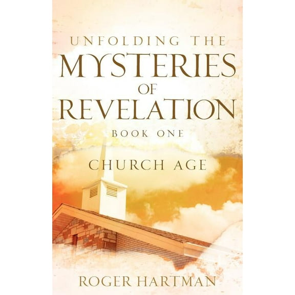 Unfolding The Mysteries Of Revelation, (Paperback)