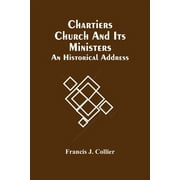 Chartiers Church And Its Ministers : An Historical Address (Paperback)