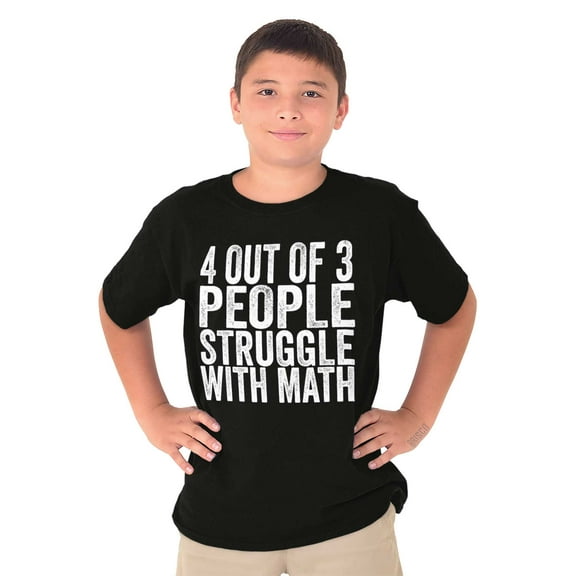 4 out of 3 Struggle Math Nerd Humor Crewneck T Shirts Boy Girl Teen Brisco Brands L