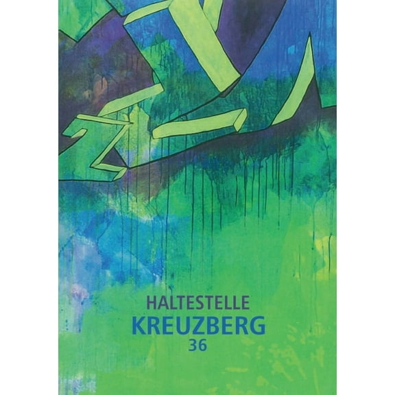 Haltestelle Kreuzberg 36 : Leben ist Veränderung Veränderung ist Leben (Paperback)