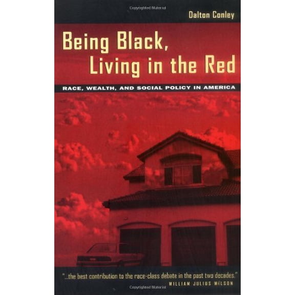 Pre-Owned Being Black, Living in the Red: Race, Wealth, Social Policy (Paperback) 0520216733 9780520216730