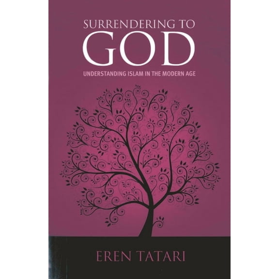Surrendering to God: Understanding Islam in the Modern Age, (Paperback)