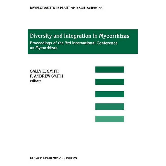 Developments in Plant and Soil Sciences Diversity and Integration in Mycorrhizas: Proceedings of the 3rd International Conference on Mycorrhizas (Icom3) Adelaid, Book 94, (Hardcover)