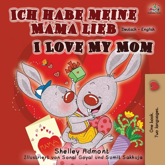 German English Bilingual Collection Ich habe meine Mama lieb I Love My Mom: German English Bilingual Book, (Paperback)