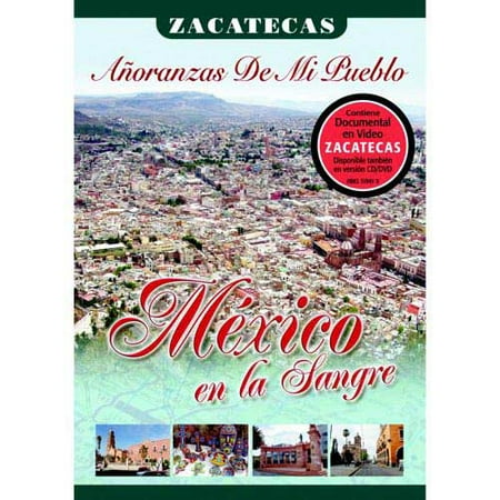 Mexico En La Sangre: Zacatecas - Anoranzas De Mi Pueblo (Music DVD) (Amaray Case)