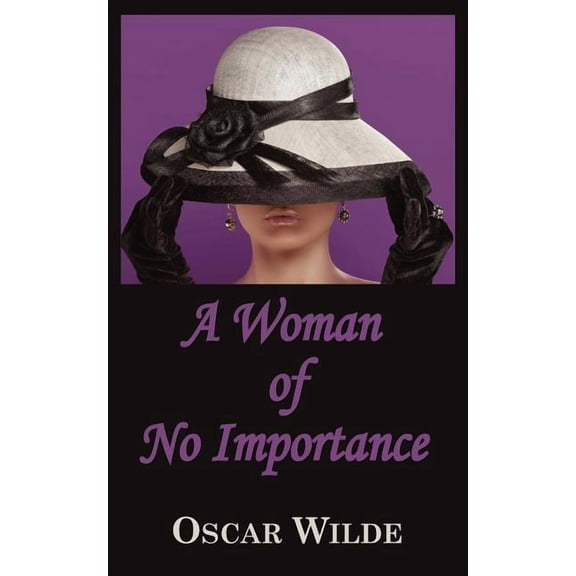 A Woman of No Importance, (Paperback)