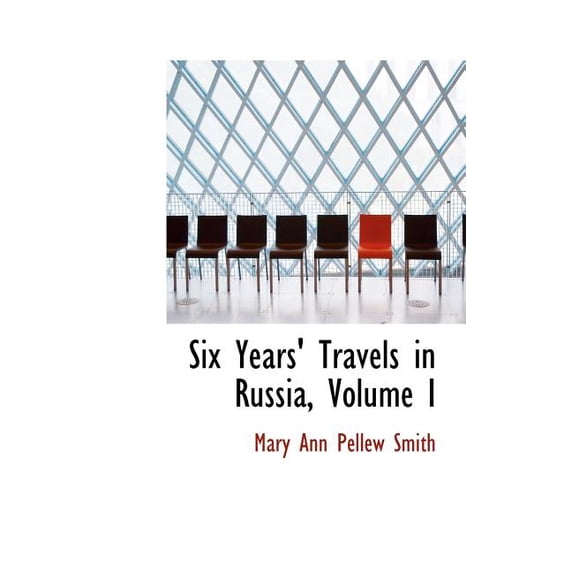 Six Years' Travels in Russia, Volume I (Hardcover)