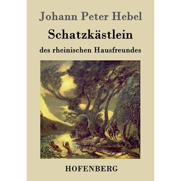 Schatzkästlein des rheinischen Hausfreundes (Paperback)