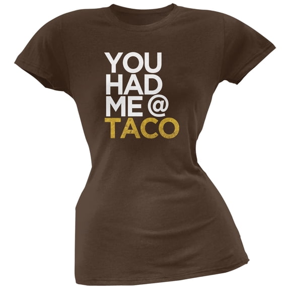Cinco de Mayo - You Had Me at Taco Brown Soft Juniors T-Shirt - X-Large