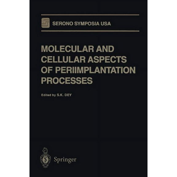 Serono Symposia USA Molecular and Cellular Aspects of Periimplantation Processes, (Paperback)
