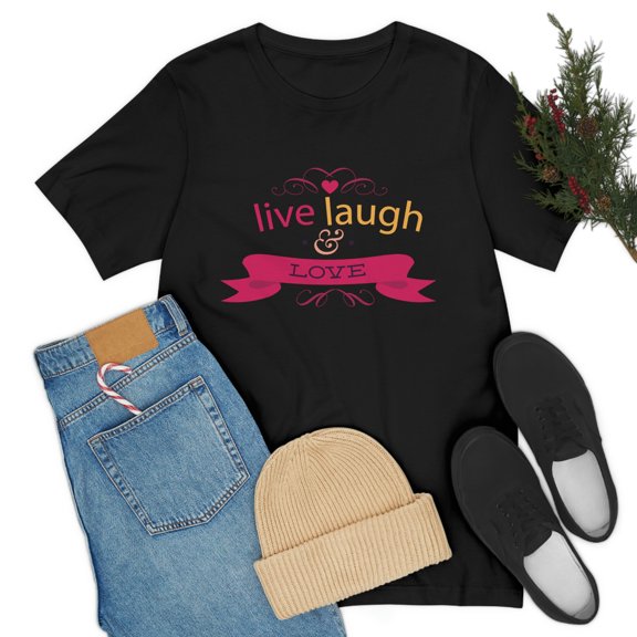 Live Laugh Love Limited Edition Unisex Jersey Short Sleeve Tee