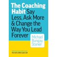 thumbnail image 3 of Coaching Habit, Michael Bungay Stanier Paperback, 3 of 3
