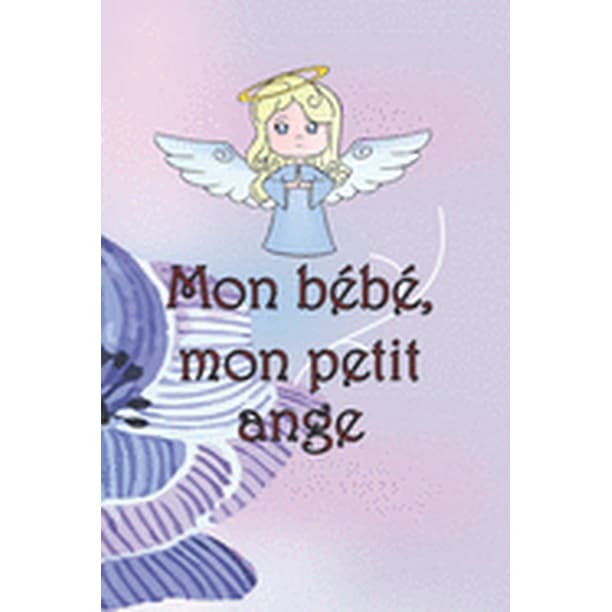 Mon Bebe Mon Petit Ange Faire Le Deuil De Son Bebe Par L Ecriture C Est