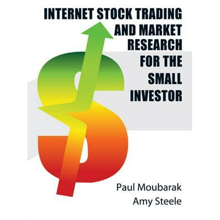 Internet Stock Trading and Market Research for the Small Investor -
