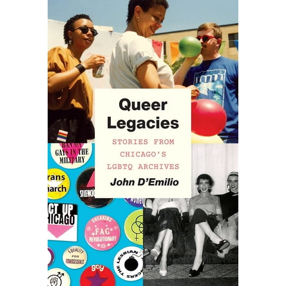 Queer Legacies: Stories from Chicago's LGBTQ Archives, (Paperback)
