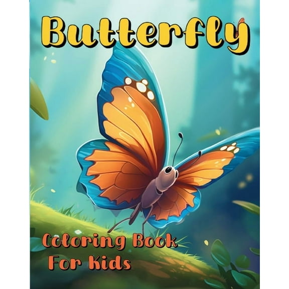 Butterfly Coloring Book For Kids: Beautiful and special illustrations of the cutest creatures, (Paperback)