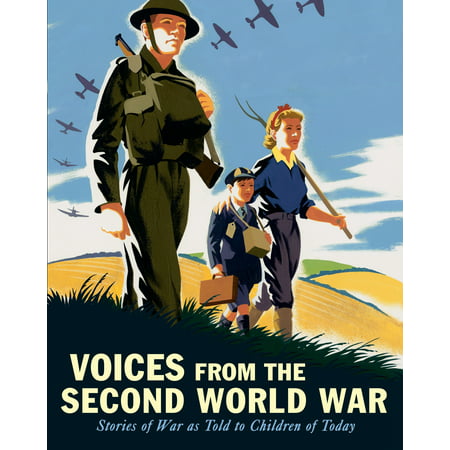 Voices from the Second World War : Stories of War as Told to Children of