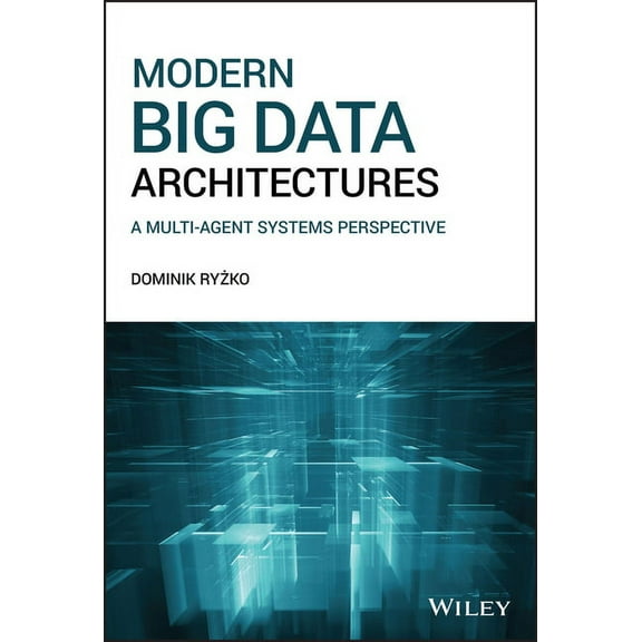 Modern Big Data Architectures: A Multi-Agent Systems Perspective (Hardcover)