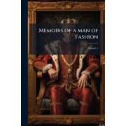 Memoirs of a man of Fashion; Volume 1 (Paperback)