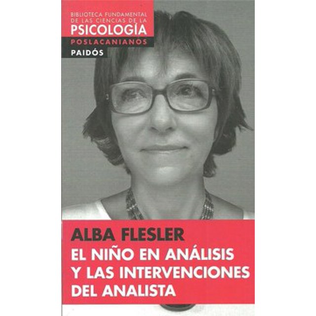 EL NIÑO EN ANÁLISIS Y LAS INTERVENCIONES DEL ANALISTA PAIDOS ALBA FLESLER
