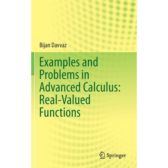 Examples and Problems in Advanced Calculus: Real-Valued Functions, (Hardcover)