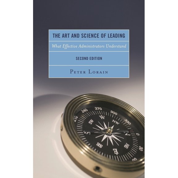 Art and Science of Leading: What Effective Administrators Understand, (Hardcover)