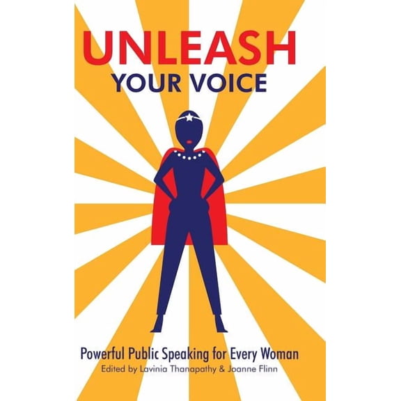 Unleash Your Voice: Powerful Public Speaking for Every Woman (Hardcover)
