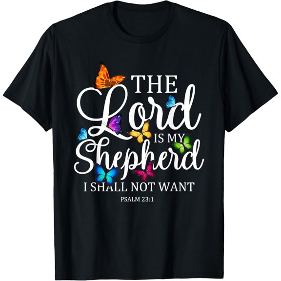 The Lord is My Shepherd Butterfly Art - Psalm 23:1 Religious T-ShirtMen's and women's gift, black and white T-shirt, size: Extra large S-4XL