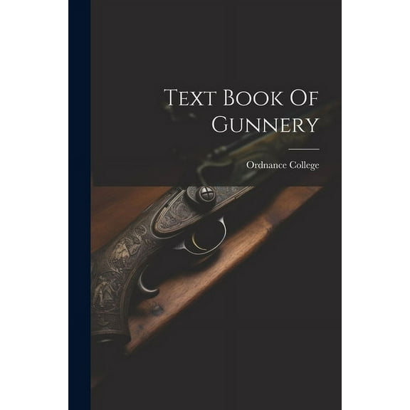 Text Book Of Gunnery (Paperback)