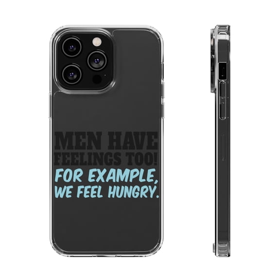 DistinctInk Clear Case for Apple iPhone 15 PRO (6.1" Screen) - Men Have Feelings Too - Hunger
