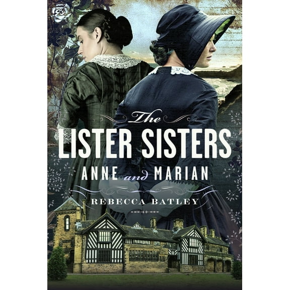 The Lister Sisters: Anne and Marian, (Hardcover)